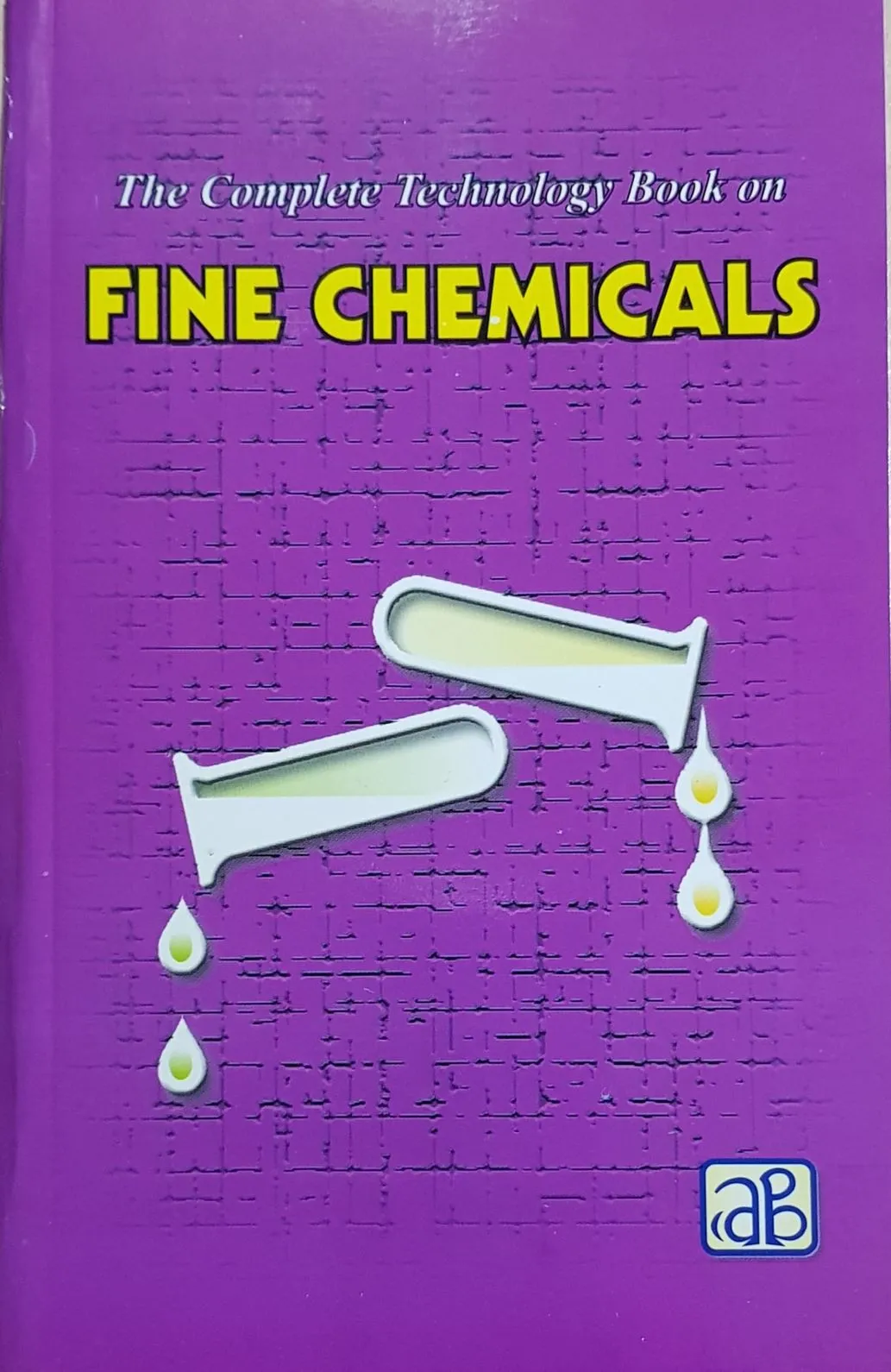The Complete Technology Book on Fine Chemicals