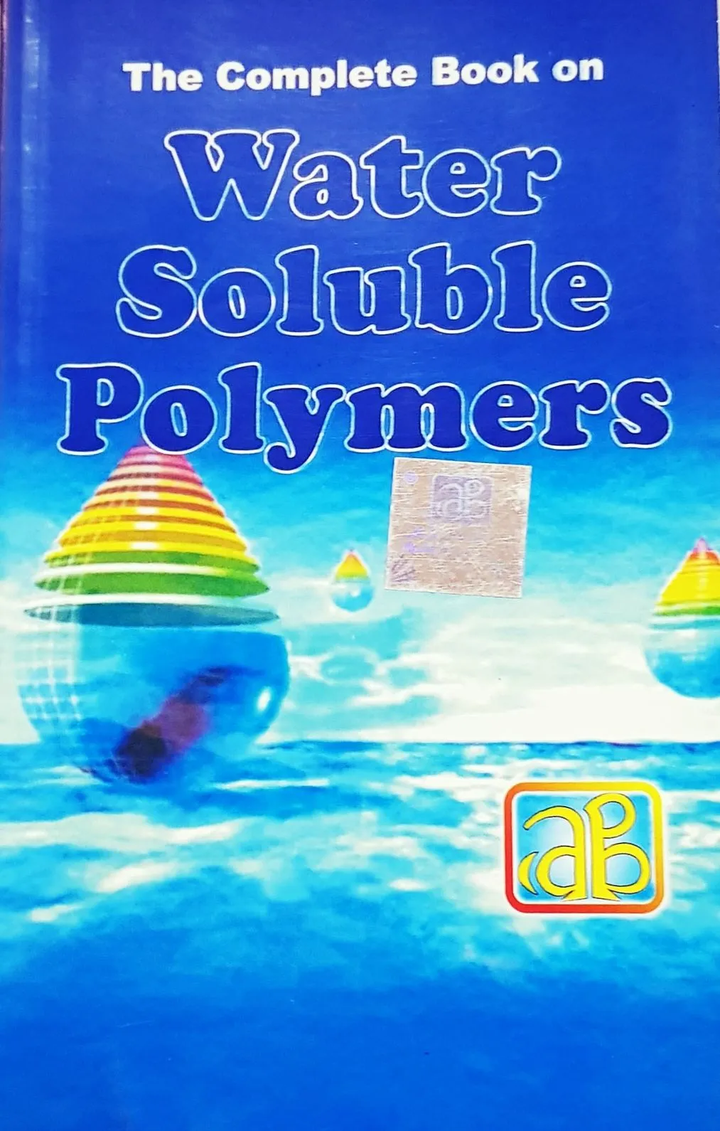 The Complete Book on Water Soluble Polymers